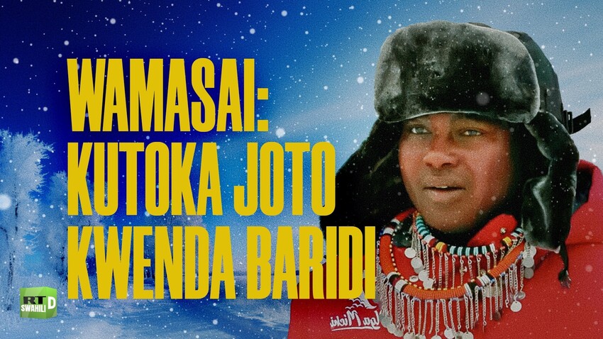 WAMASAI: KUTOKA JOTO KWENDA BARIDI