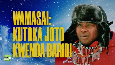 WAMASAI: KUTOKA JOTO KWENDA BARIDI