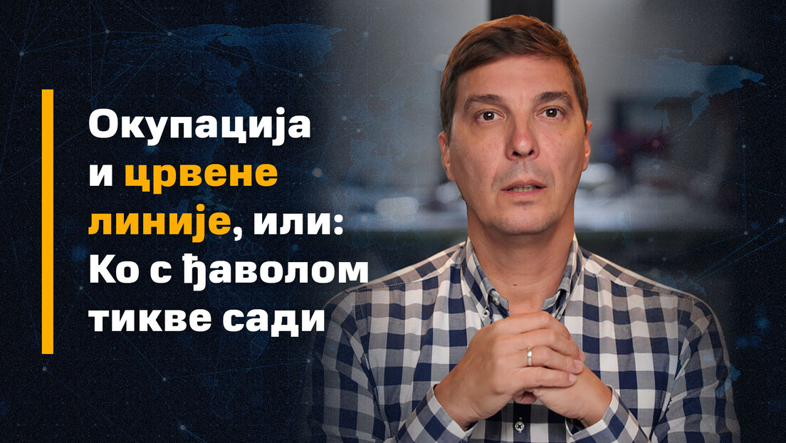 Окупација и црвене линије, или: Ко с ђаволом тикве сади