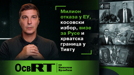 "Осврт" са Врзићем: Милион отказа у ЕУ, косметски избори, визе за Русе и хрватска граница у Тивту