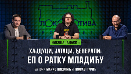 Podkast "Lokomotiva": Hajduci, jataci, đenerali – Ep o Ratku Mladiću