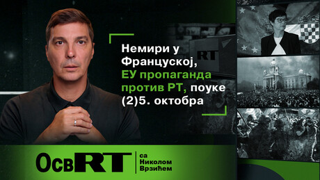 "OsvRT" sa Vrzićem: Nemiri u Francuskoj, EU propaganda protiv RT, pouke 2(5). oktobra